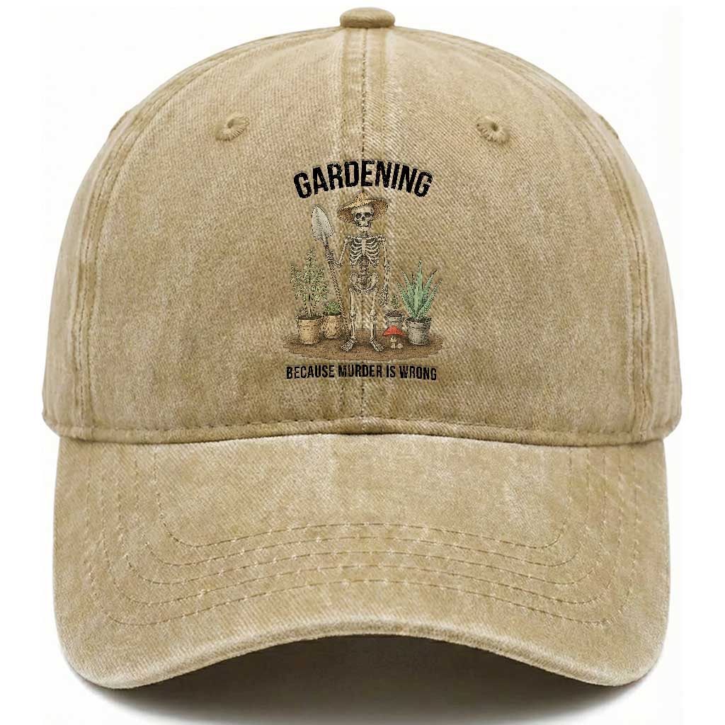 Gardening Because Murder Is Wrong Skeleton Washed Cotton Baseball Cap Funny Gift For Gardener