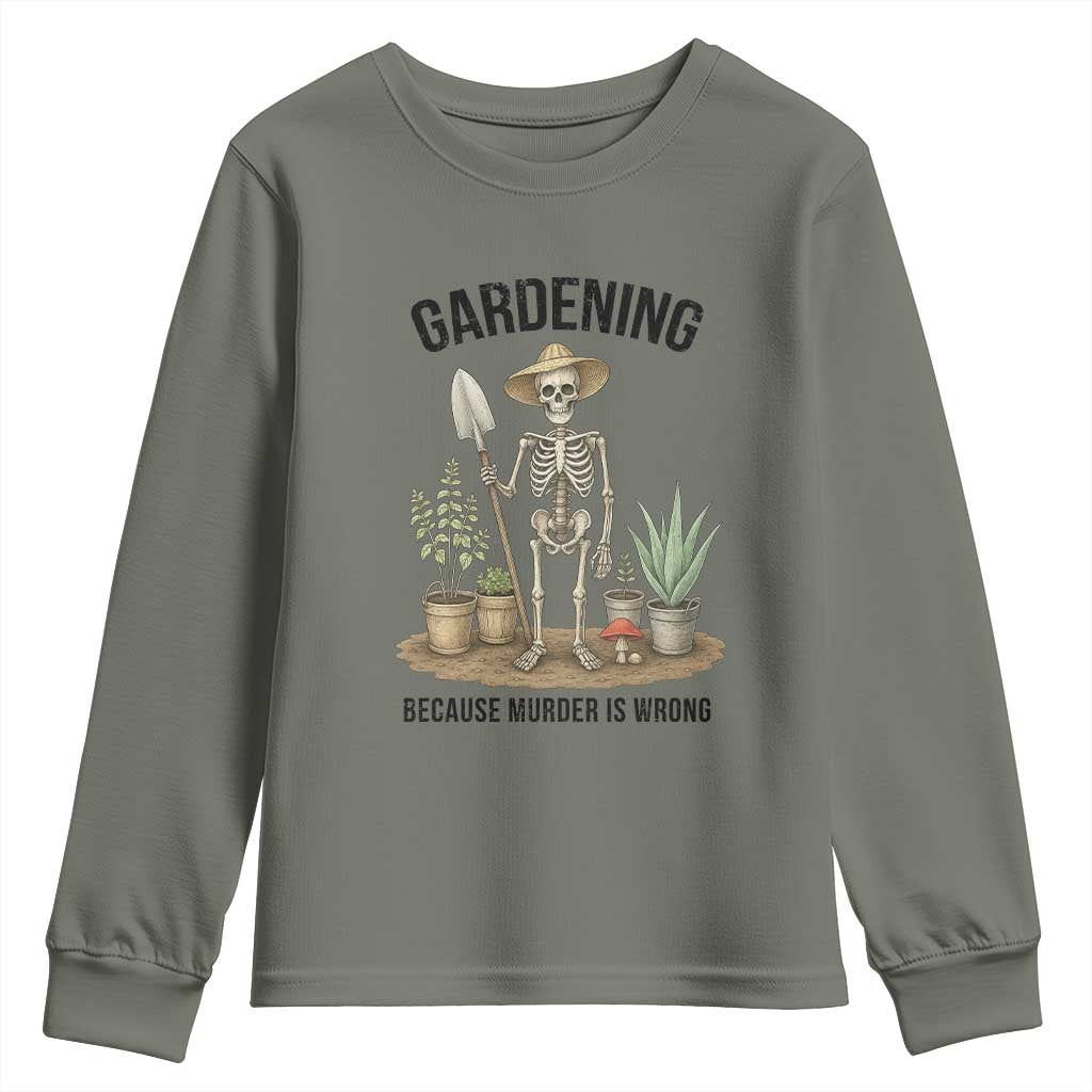 Gardening Because Murder Is Wrong Skeleton Youth Sweatshirt Funny Gift for Gardener - Wonder Print Shop