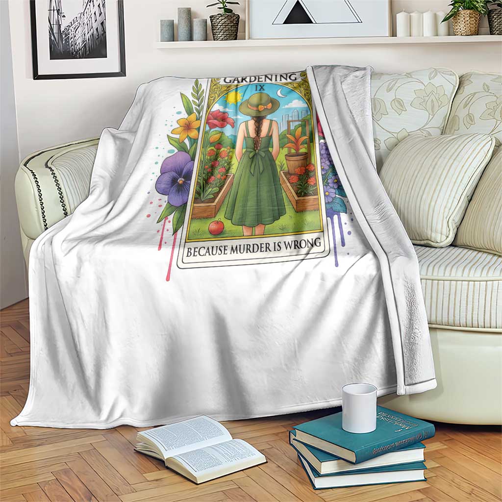 Funny Gardening Because Murder Is Wrong Throw Blanket Garden Girl Floral Tarot Graphic - Wonder Print Shop