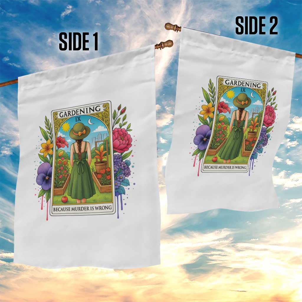 Funny Gardening Because Murder Is Wrong Garden Flag Garden Girl Floral Tarot Graphic - Wonder Print Shop