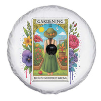 Funny Gardening Because Murder Is Wrong Spare Tire Cover Garden Girl Floral Tarot Graphic - Wonder Print Shop