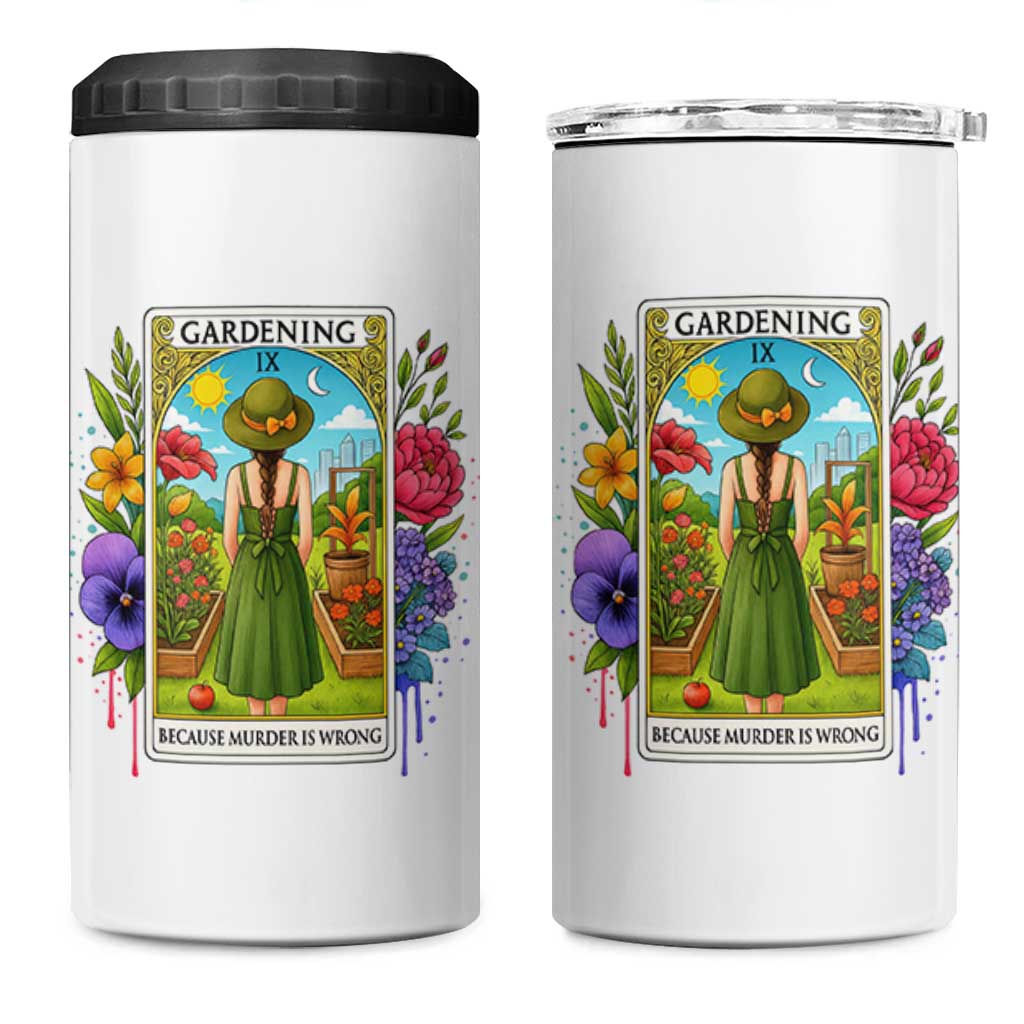 Funny Gardening Because Murder Is Wrong 4 in 1 Can Cooler Tumbler Garden Girl Floral Tarot Graphic - Wonder Print Shop