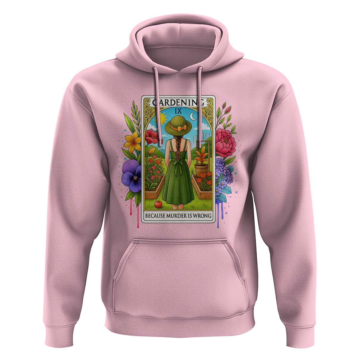 Funny Gardening Because Murder Is Wrong Hoodie Garden Girl Floral Tarot Graphic - Wonder Print Shop