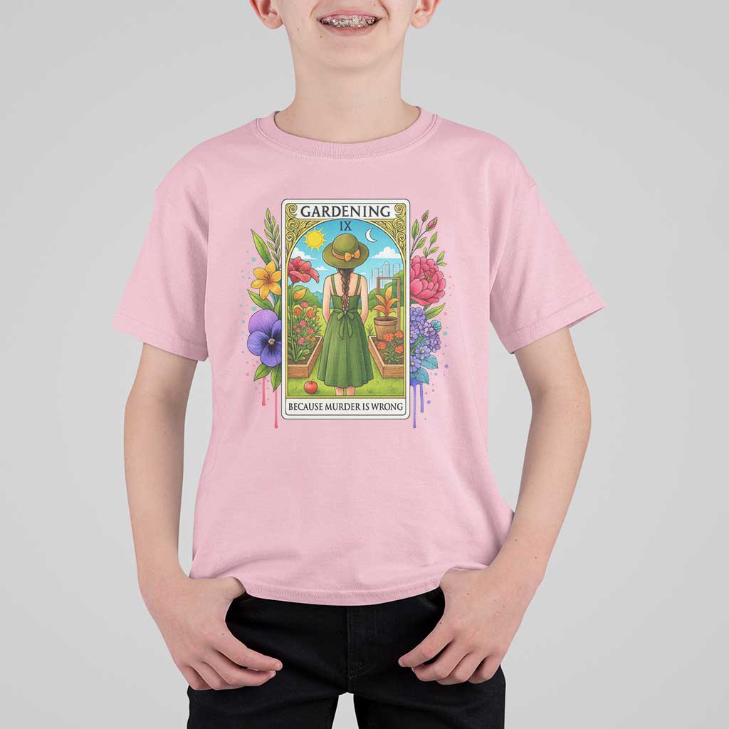 Funny Gardening Because Murder Is Wrong T Shirt For Kid Garden Girl Floral Tarot Graphic - Wonder Print Shop
