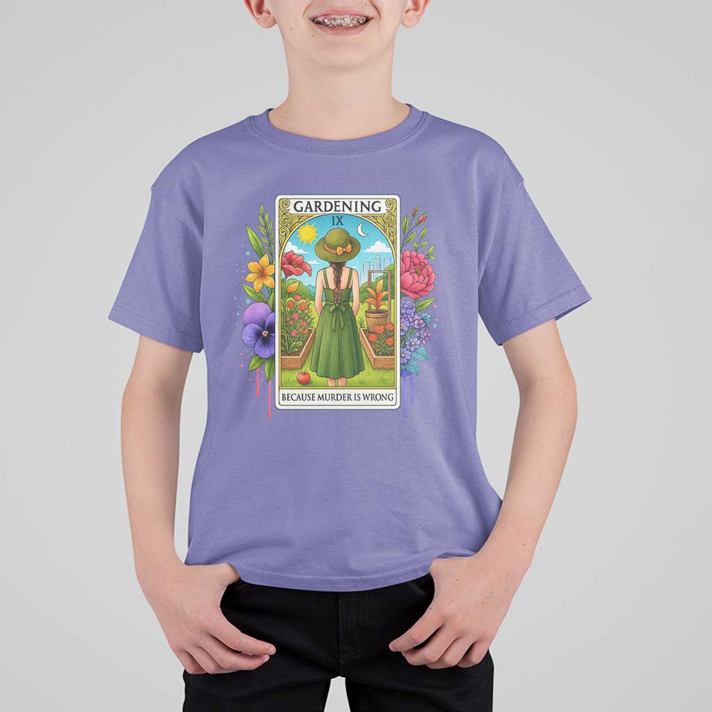 Funny Gardening Because Murder Is Wrong T Shirt For Kid Garden Girl Floral Tarot Graphic - Wonder Print Shop