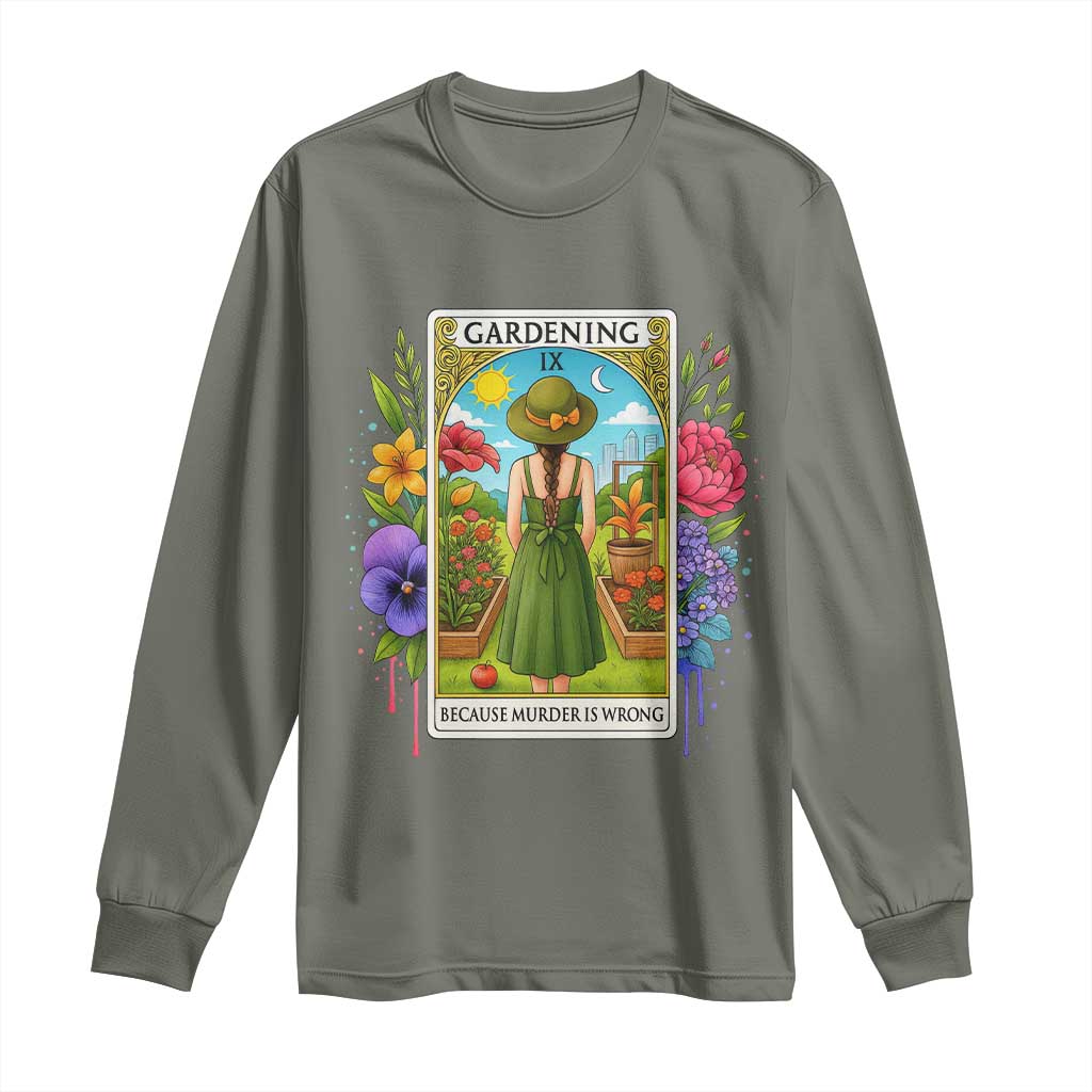 Funny Gardening Because Murder Is Wrong Long Sleeve Shirt Garden Girl Floral Tarot Graphic - Wonder Print Shop