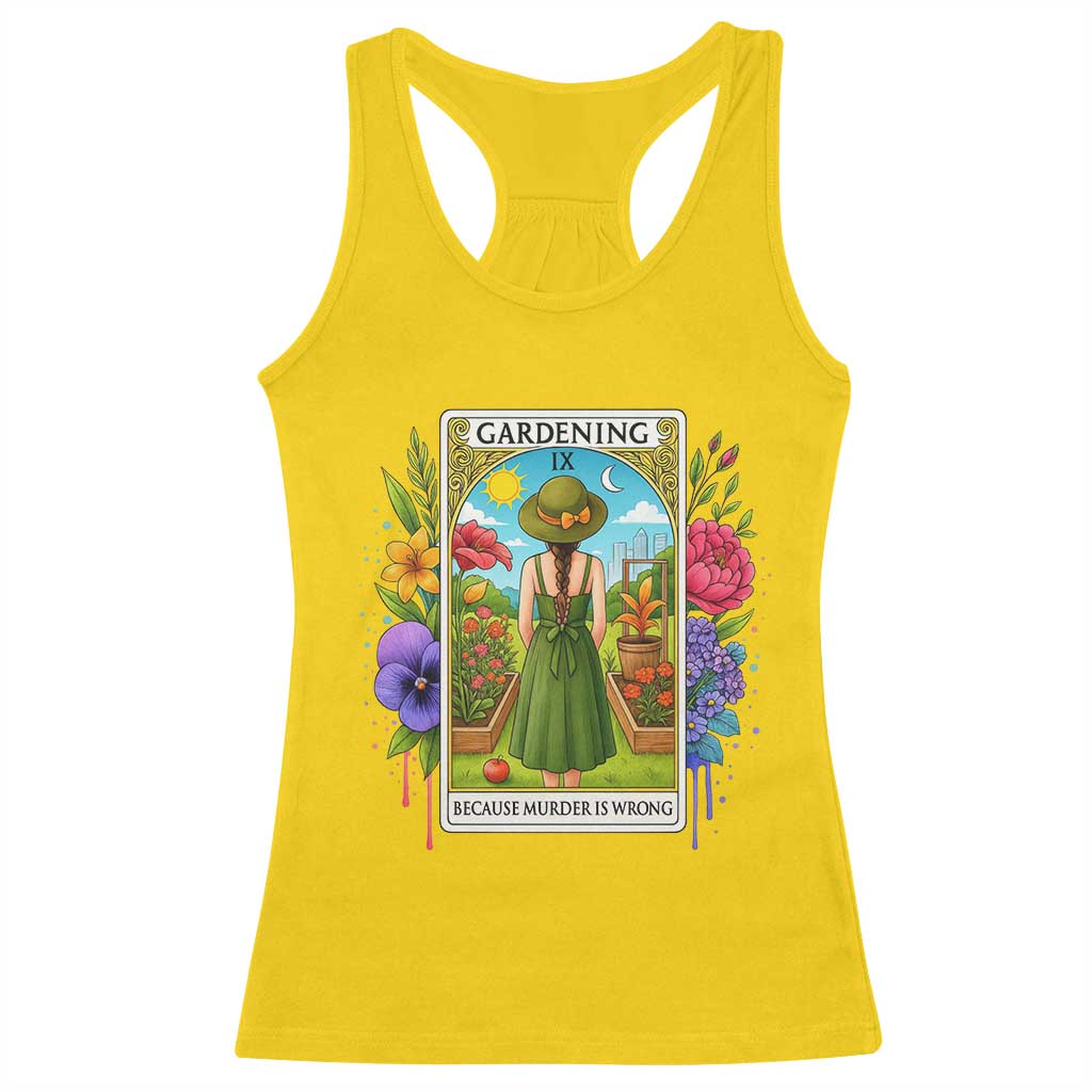Funny Gardening Because Murder Is Wrong Racerback Tank Top Garden Girl Floral Tarot Graphic - Wonder Print Shop