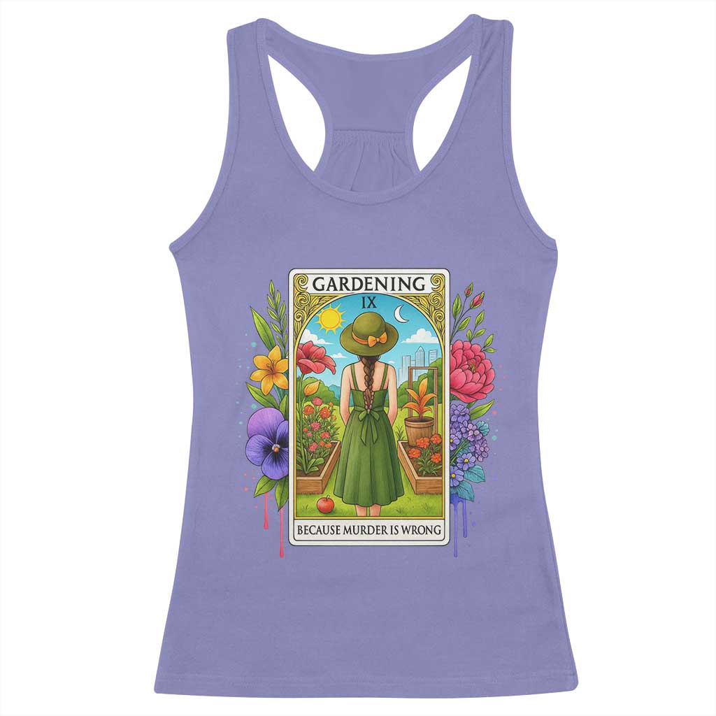 Funny Gardening Because Murder Is Wrong Racerback Tank Top Garden Girl Floral Tarot Graphic - Wonder Print Shop