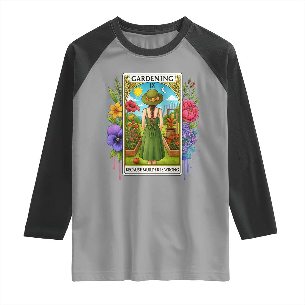 Funny Gardening Because Murder Is Wrong Raglan Shirt Garden Girl Floral Tarot Graphic - Wonder Print Shop
