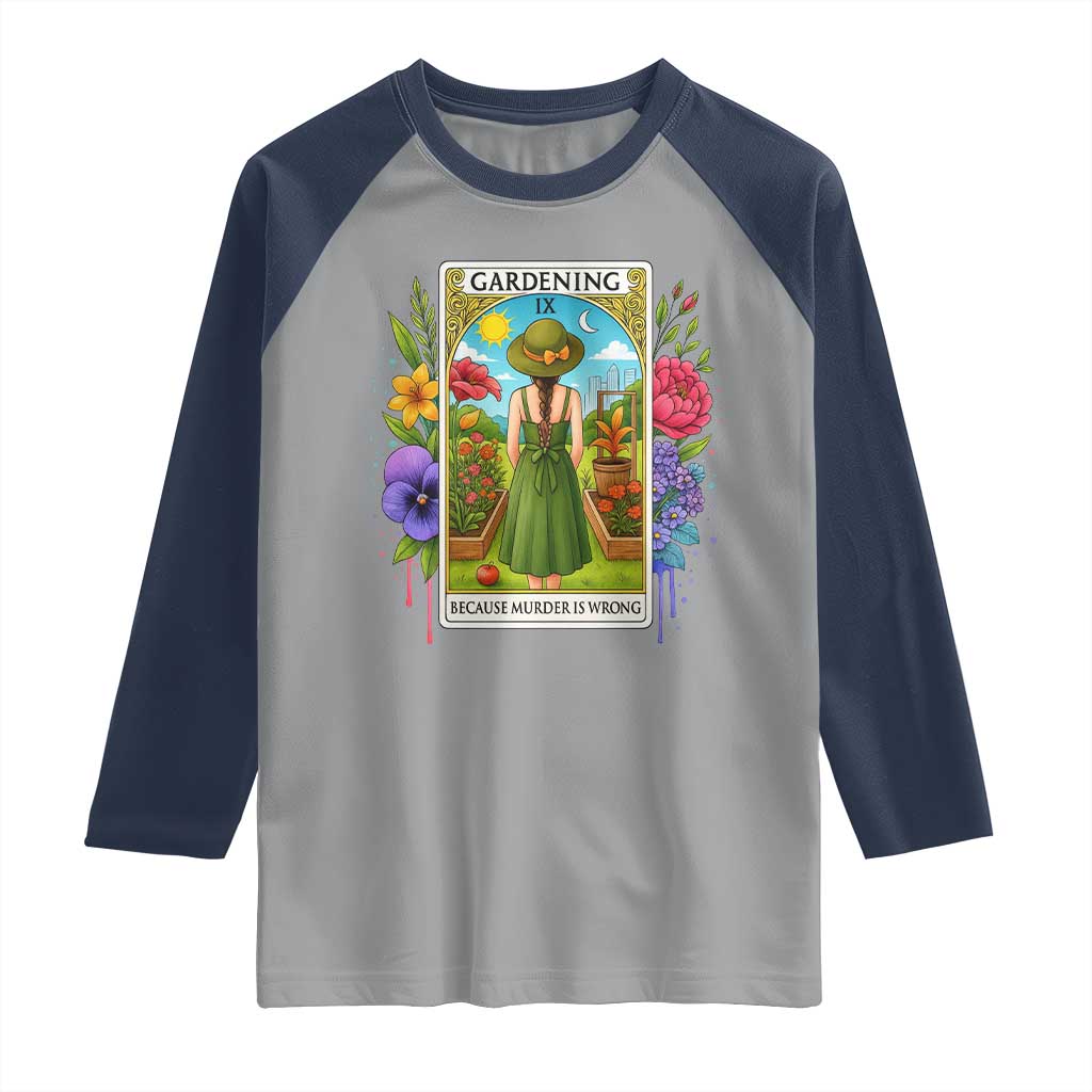Funny Gardening Because Murder Is Wrong Raglan Shirt Garden Girl Floral Tarot Graphic - Wonder Print Shop