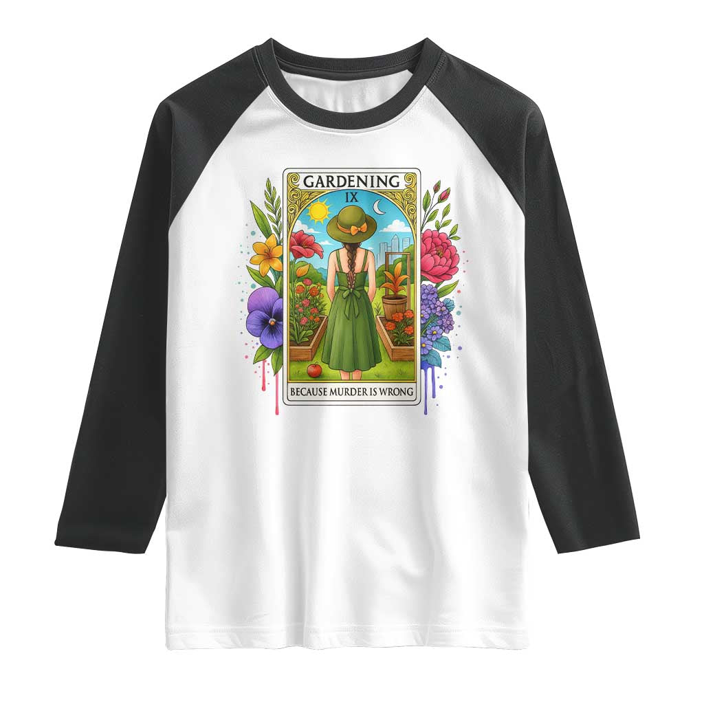 Funny Gardening Because Murder Is Wrong Raglan Shirt Garden Girl Floral Tarot Graphic - Wonder Print Shop