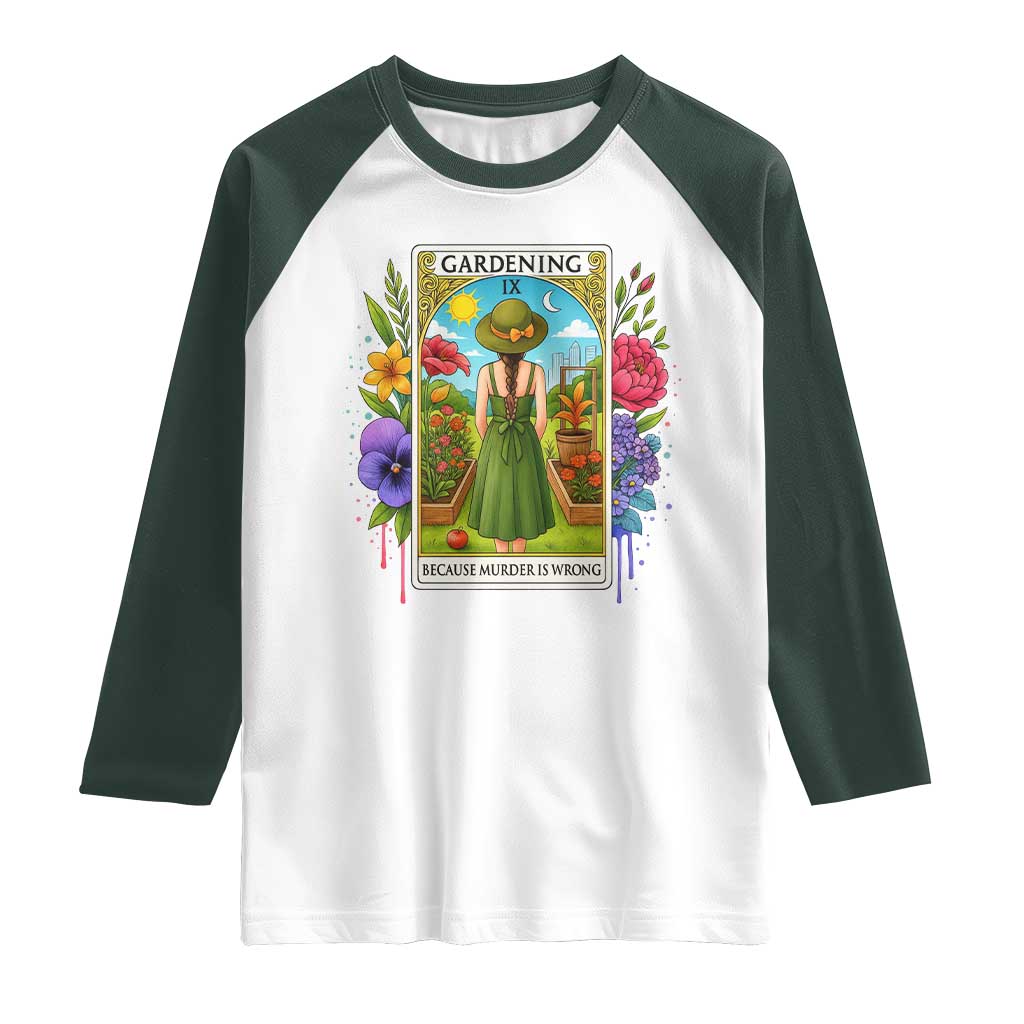 Funny Gardening Because Murder Is Wrong Raglan Shirt Garden Girl Floral Tarot Graphic - Wonder Print Shop