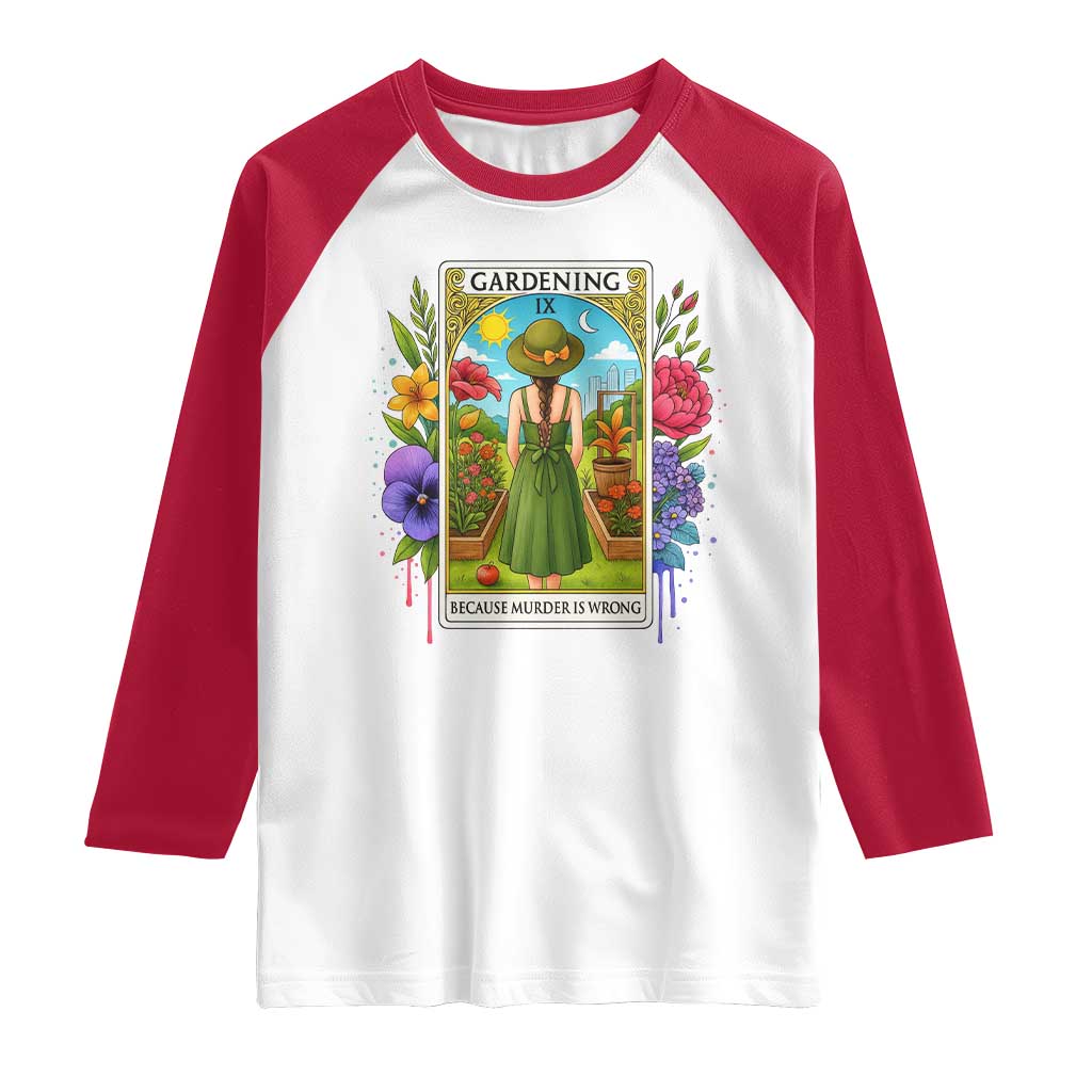 Funny Gardening Because Murder Is Wrong Raglan Shirt Garden Girl Floral Tarot Graphic - Wonder Print Shop