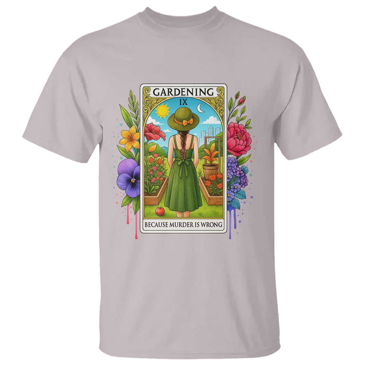 Funny Gardening Because Murder Is Wrong T Shirt Garden Girl Floral Tarot Graphic - Wonder Print Shop