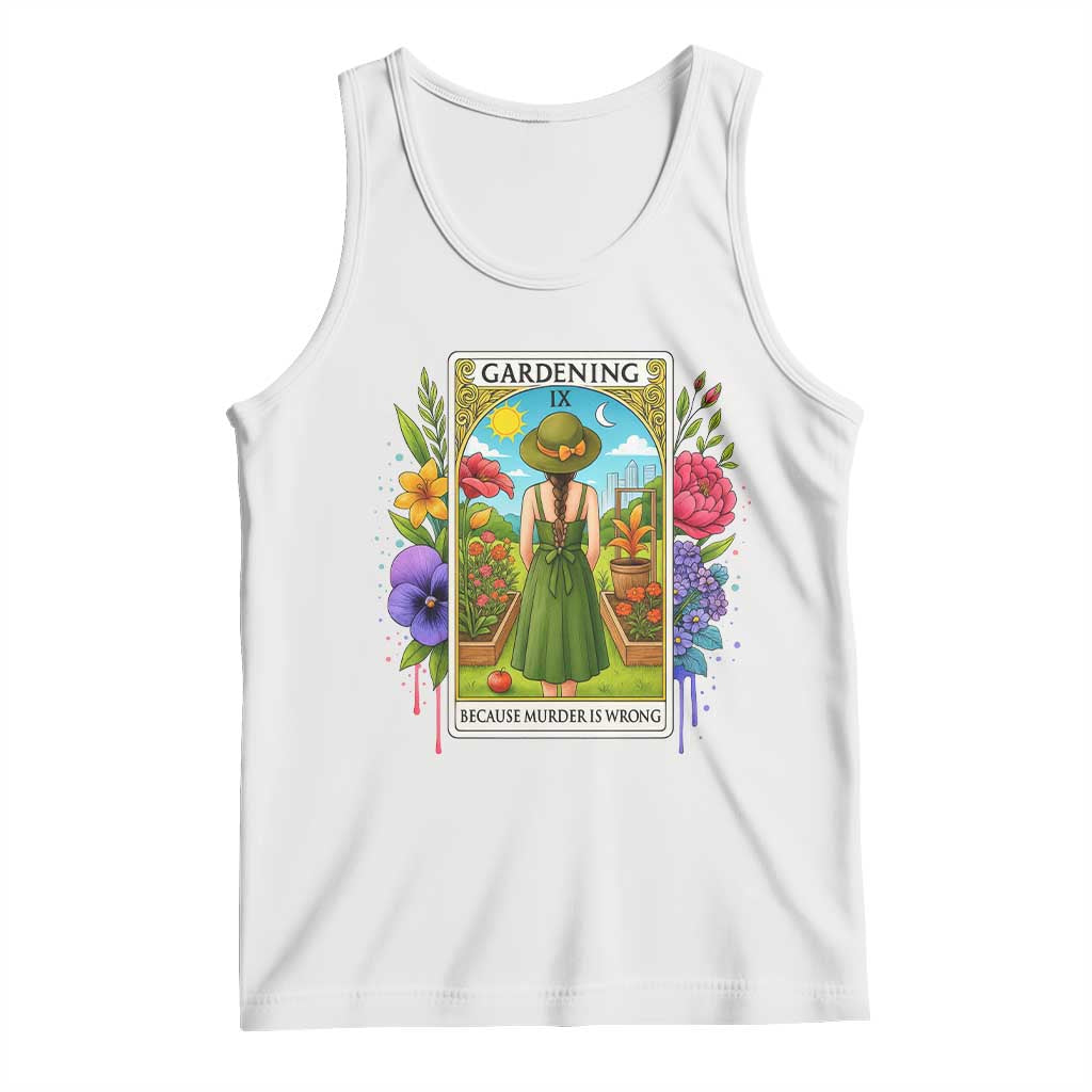 Funny Gardening Because Murder Is Wrong Tank Top Garden Girl Floral Tarot Graphic - Wonder Print Shop
