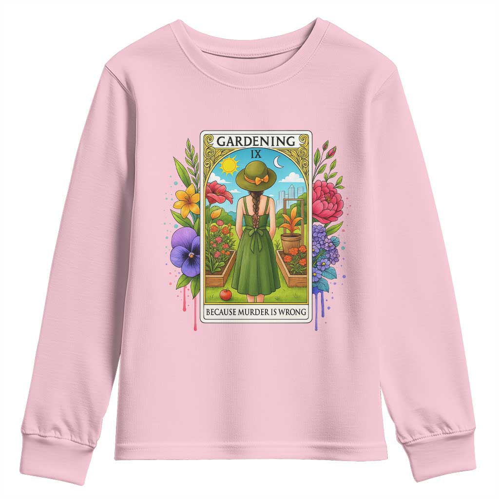 Funny Gardening Because Murder Is Wrong Youth Sweatshirt Garden Girl Floral Tarot Graphic - Wonder Print Shop