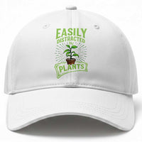 Easily Distracted By Plants Baseball Cap Funny Gardening Lover Gift