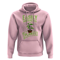 Easily Distracted By Plants Hoodie Funny Gardening Lover Gift - Wonder Print Shop