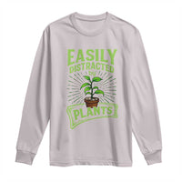 Easily Distracted By Plants Long Sleeve Shirt Funny Gardening Lover Gift - Wonder Print Shop