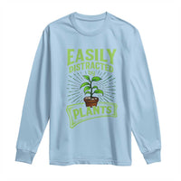 Easily Distracted By Plants Long Sleeve Shirt Funny Gardening Lover Gift - Wonder Print Shop