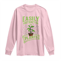 Easily Distracted By Plants Long Sleeve Shirt Funny Gardening Lover Gift - Wonder Print Shop