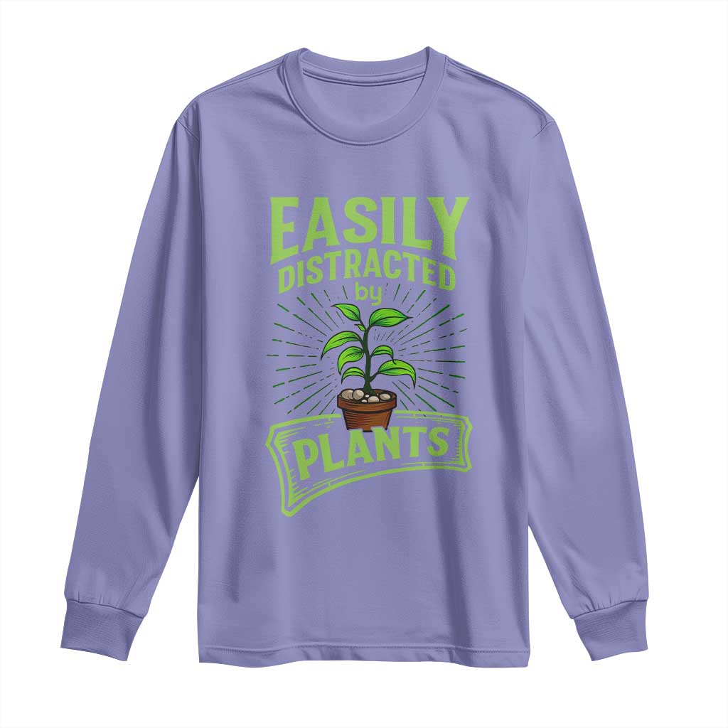 Easily Distracted By Plants Long Sleeve Shirt Funny Gardening Lover Gift - Wonder Print Shop