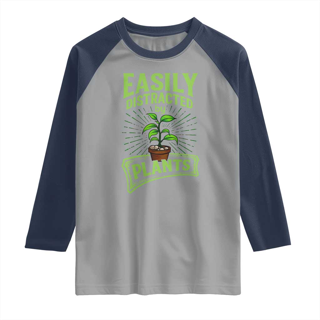 Easily Distracted By Plants Raglan Shirt Funny Gardening Lover Gift - Wonder Print Shop