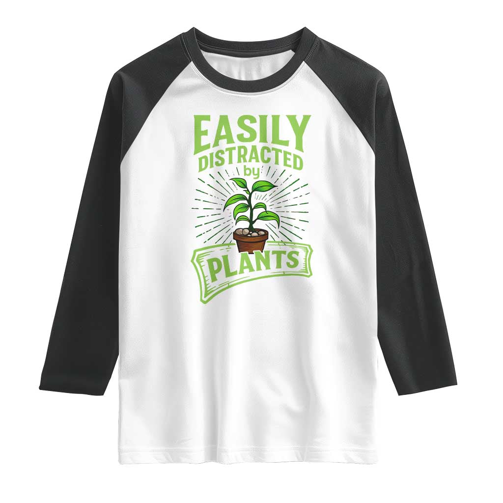 Easily Distracted By Plants Raglan Shirt Funny Gardening Lover Gift - Wonder Print Shop