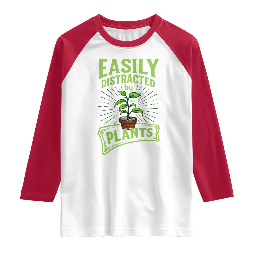 Easily Distracted By Plants Raglan Shirt Funny Gardening Lover Gift - Wonder Print Shop