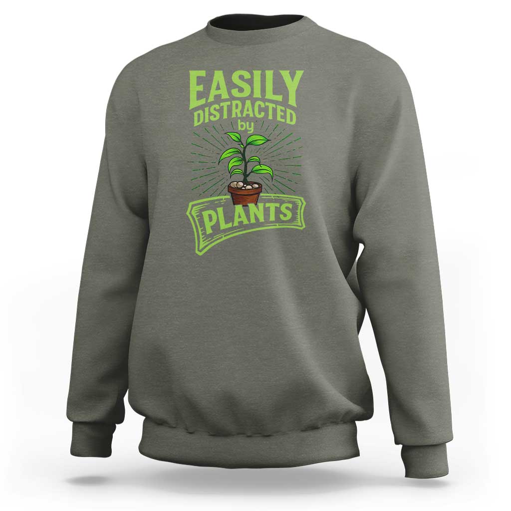 Easily Distracted By Plants Sweatshirt Funny Gardening Lover Gift - Wonder Print Shop