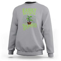 Easily Distracted By Plants Sweatshirt Funny Gardening Lover Gift - Wonder Print Shop