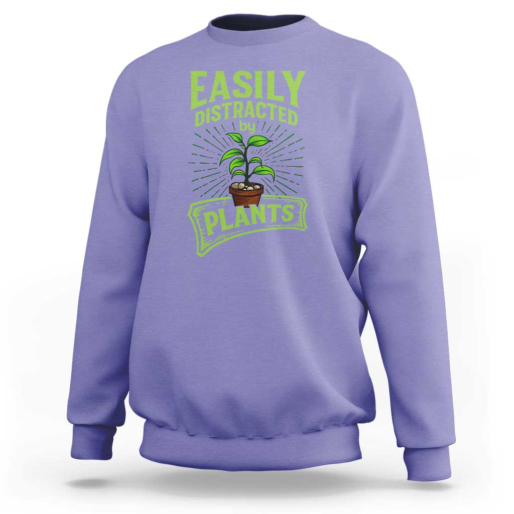 Easily Distracted By Plants Sweatshirt Funny Gardening Lover Gift - Wonder Print Shop