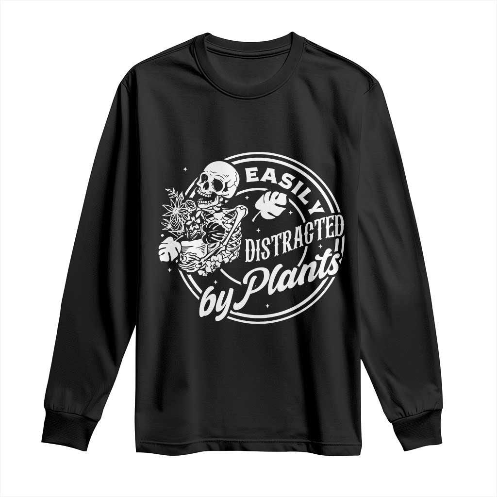Easily Distracted By Plants Skeleton Long Sleeve Shirt Funny Gardener Plant Lover - Wonder Print Shop