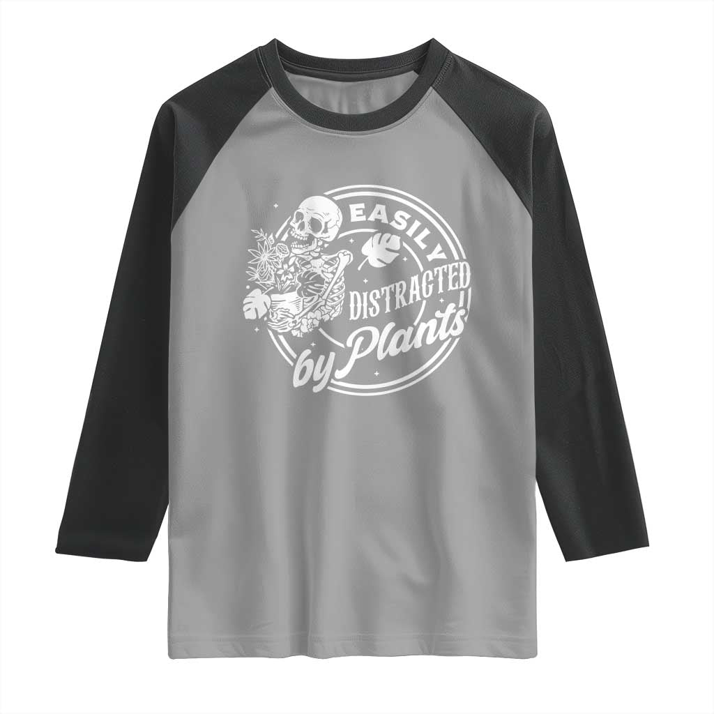 Easily Distracted By Plants Skeleton Raglan Shirt Funny Gardener Plant Lover - Wonder Print Shop
