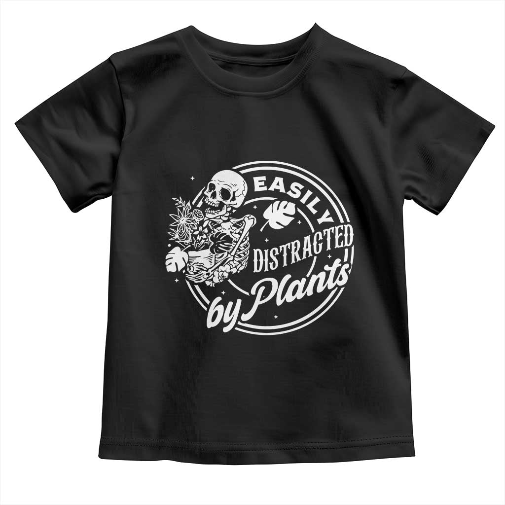 Easily Distracted By Plants Skeleton Toddler T Shirt Funny Gardener Plant Lover - Wonder Print Shop