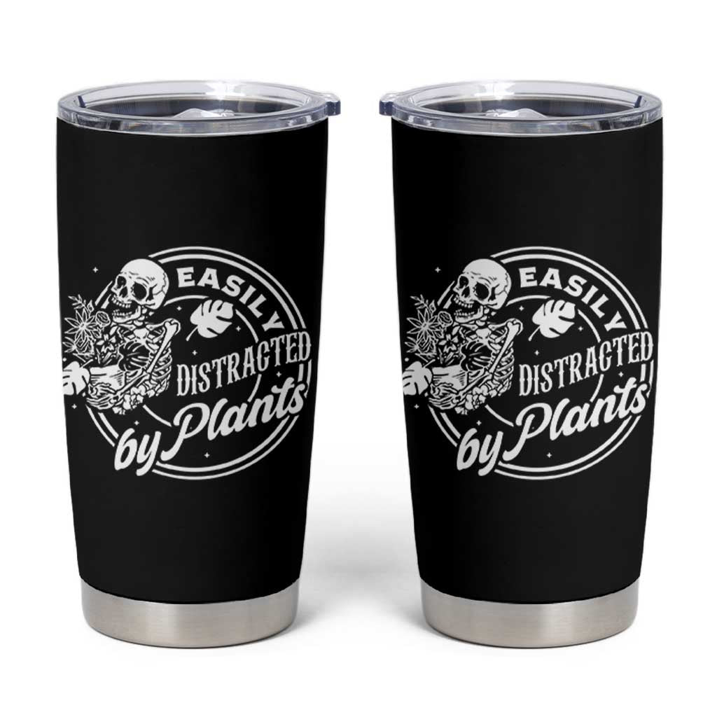 Easily Distracted By Plants Skeleton Tumbler Cup Funny Gardener Plant Lover - Wonder Print Shop