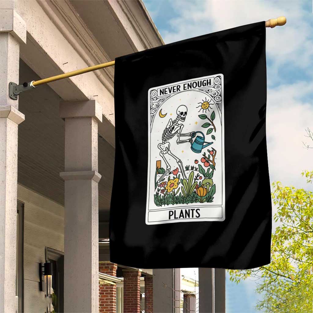 Funny Never Enough Plants Gardening Skeleton Garden Flag Plant Lover Gift Tarot Card Graphic - Wonder Print Shop