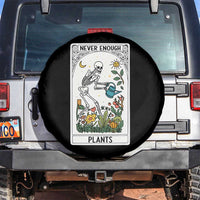 Funny Never Enough Plants Gardening Skeleton Spare Tire Cover Plant Lover Gift Tarot Card Graphic - Wonder Print Shop
