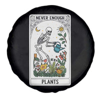 Funny Never Enough Plants Gardening Skeleton Spare Tire Cover Plant Lover Gift Tarot Card Graphic - Wonder Print Shop