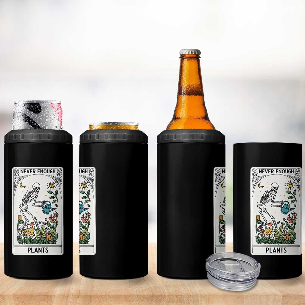 Funny Never Enough Plants Gardening Skeleton 4 in 1 Can Cooler Tumbler Plant Lover Gift Tarot Card Graphic - Wonder Print Shop