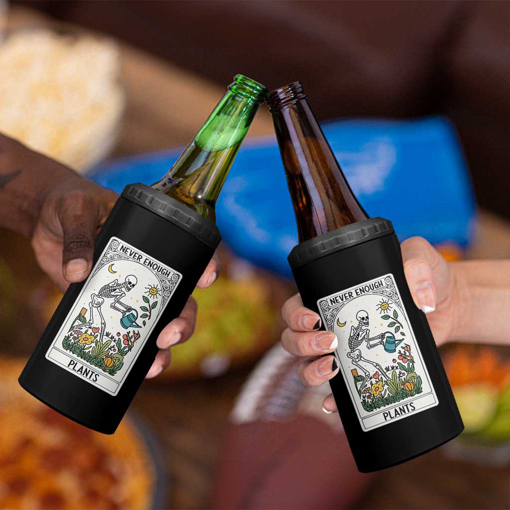 Funny Never Enough Plants Gardening Skeleton 4 in 1 Can Cooler Tumbler Plant Lover Gift Tarot Card Graphic - Wonder Print Shop