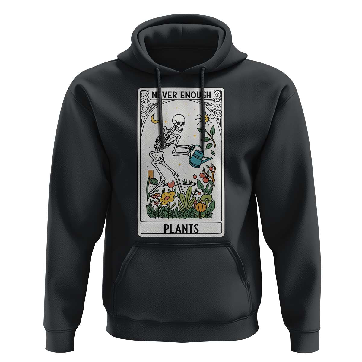 Funny Never Enough Plants Gardening Skeleton Hoodie Plant Lover Gift Tarot Card Graphic - Wonder Print Shop