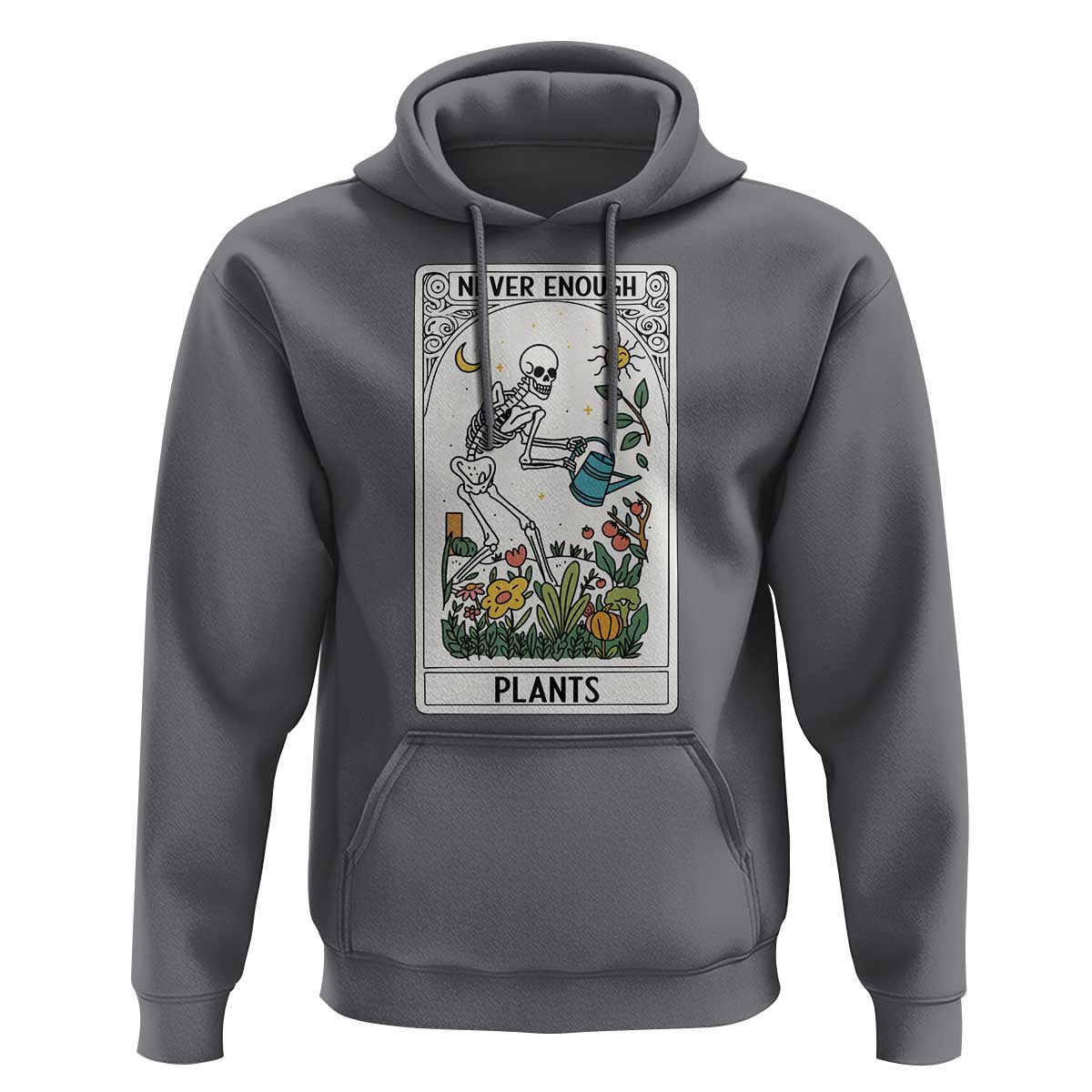 Funny Never Enough Plants Gardening Skeleton Hoodie Plant Lover Gift Tarot Card Graphic - Wonder Print Shop