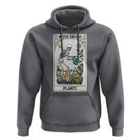 Funny Never Enough Plants Gardening Skeleton Hoodie Plant Lover Gift Tarot Card Graphic - Wonder Print Shop