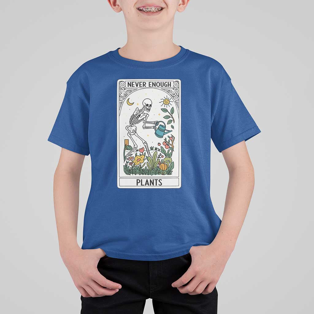 Funny Never Enough Plants Gardening Skeleton T Shirt For Kid Plant Lover Gift Tarot Card Graphic - Wonder Print Shop
