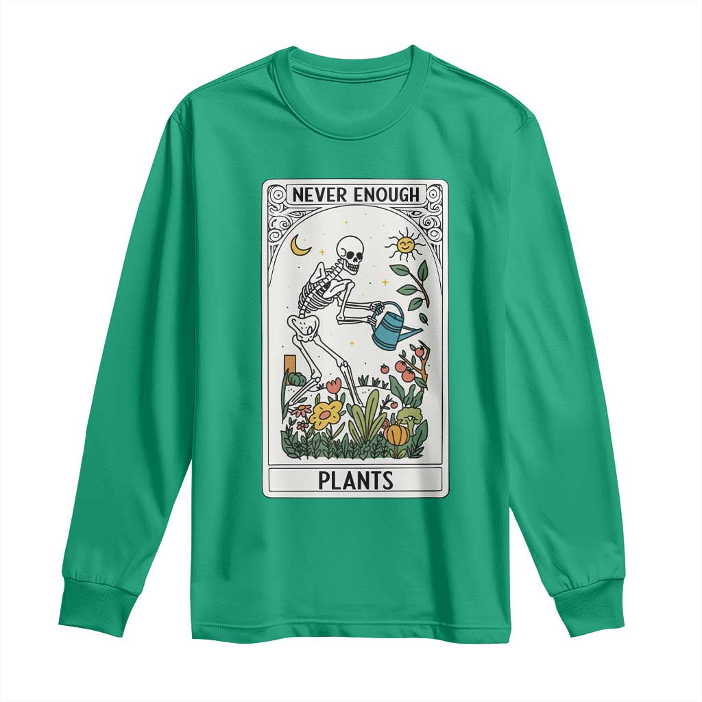 Funny Never Enough Plants Gardening Skeleton Long Sleeve Shirt Plant Lover Gift Tarot Card Graphic - Wonder Print Shop
