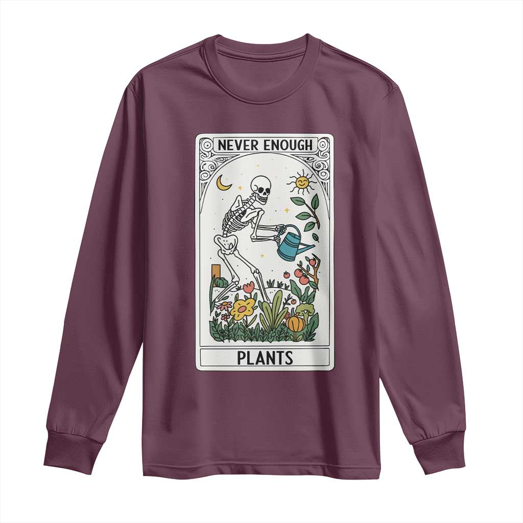 Funny Never Enough Plants Gardening Skeleton Long Sleeve Shirt Plant Lover Gift Tarot Card Graphic - Wonder Print Shop