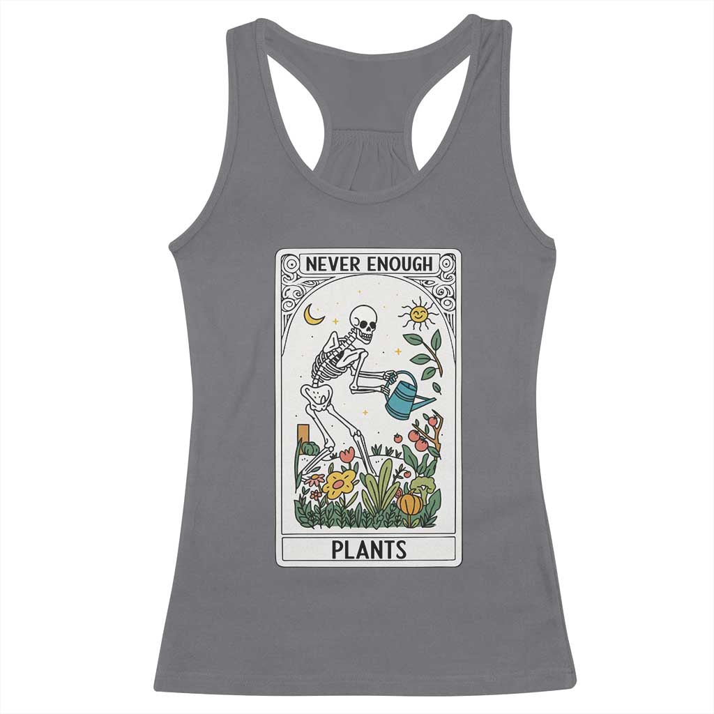Funny Never Enough Plants Gardening Skeleton Racerback Tank Top Plant Lover Gift Tarot Card Graphic - Wonder Print Shop