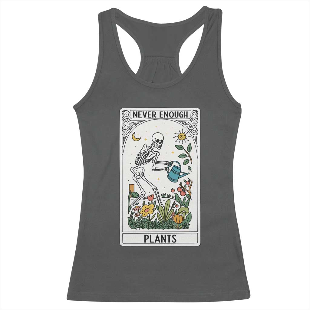 Funny Never Enough Plants Gardening Skeleton Racerback Tank Top Plant Lover Gift Tarot Card Graphic - Wonder Print Shop