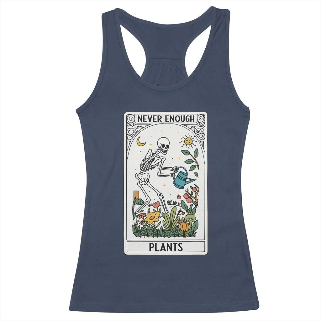 Funny Never Enough Plants Gardening Skeleton Racerback Tank Top Plant Lover Gift Tarot Card Graphic - Wonder Print Shop